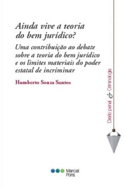 Ainda vive a teoria do bem jurídico?