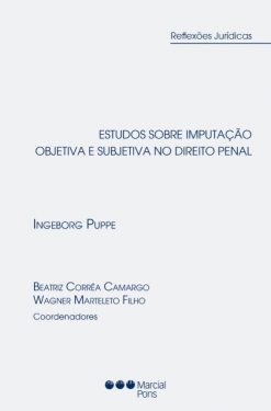 Estudos sobre imputação objetiva e subjetiva no direito penal