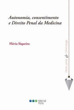 Autonomia, consentimento e Direito Penal da Medicina